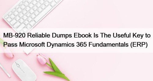 MB-920 Reliable Dumps Ebook Is The Useful Key ...